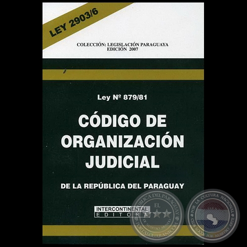 CDIGO DE ORGANIZACIN JUDICIAL LEY 879/1981 - LEY 2903/6 - EDICIN 2007